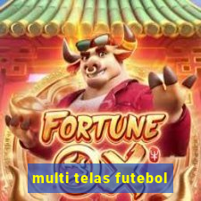 multi telas futebol